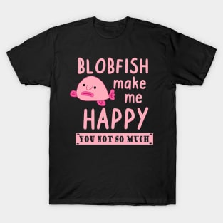 Happy blobfish saying pink sea creature animal T-Shirt